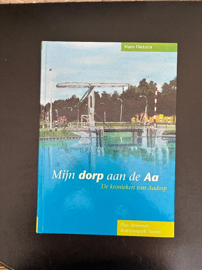 Hans Flietstra - Mijn dorp aan de Aa, kronieken van Aadorp, Boeken, Geschiedenis | Stad en Regio, 20e eeuw of later, Ophalen of Verzenden