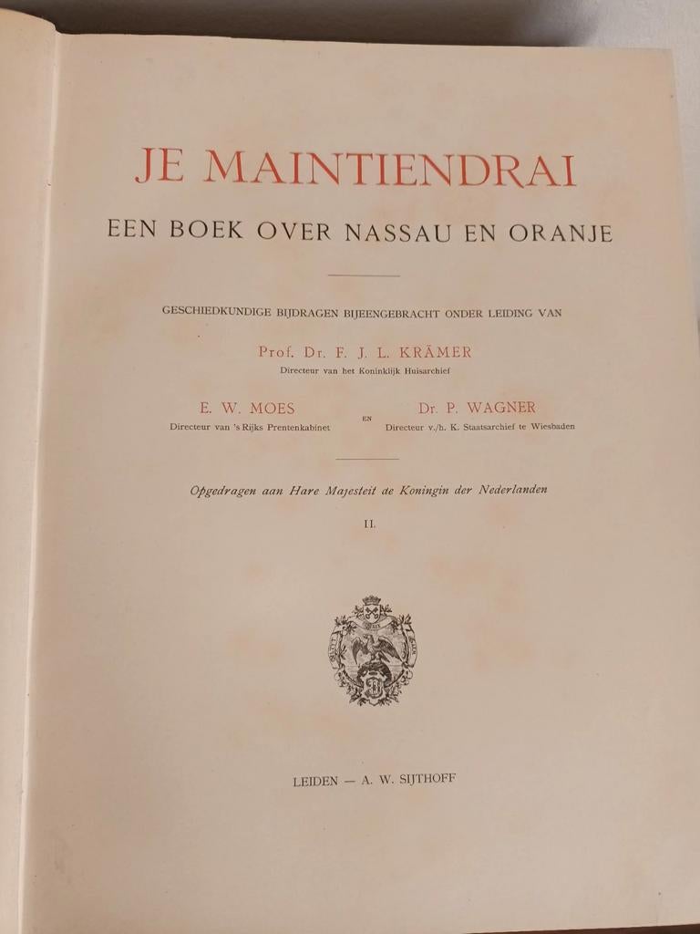 Je Maintiendrai: Een Boek over Nassau en Oranje, Antiek en Kunst, Ophalen of Verzenden, Prof. Dr. F. J. L. Krämer, E. W. Moes, Dr. P. Wagner