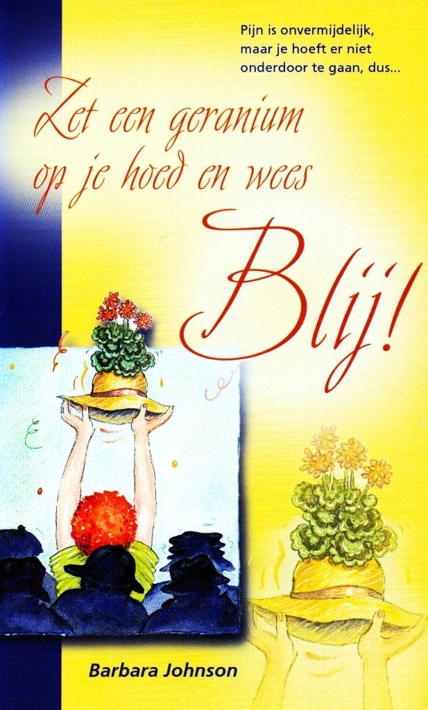 Zet een geranium op je hoed en wees blij ! / 9789060676295, Boeken, Achtergrond en Informatie, Spiritualiteit algemeen, Ophalen of Verzenden