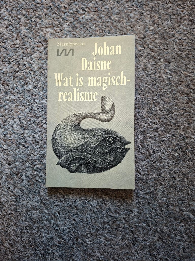 Wat is magisch-realisme/een essay over letterkunde en magie, Verzenden, Gelezen, Johan Daisne