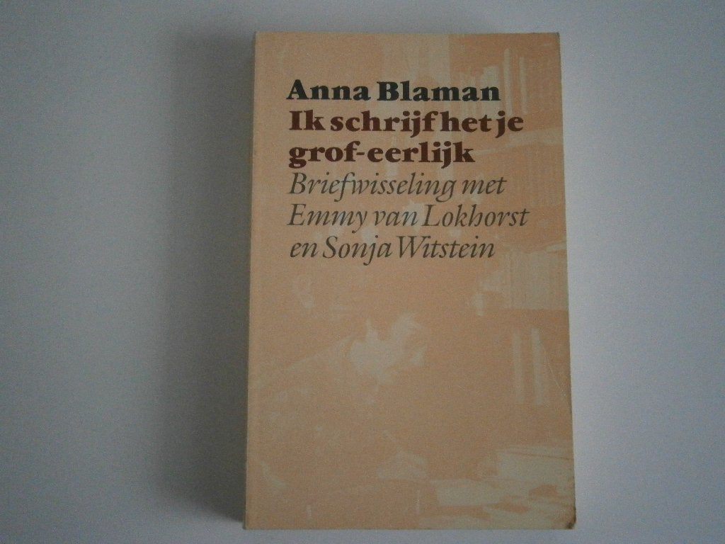 Anna  Blaman Ik schrijf het je grof-eerlijk, Ophalen of Verzenden, Gelezen, Diverse auteurs
