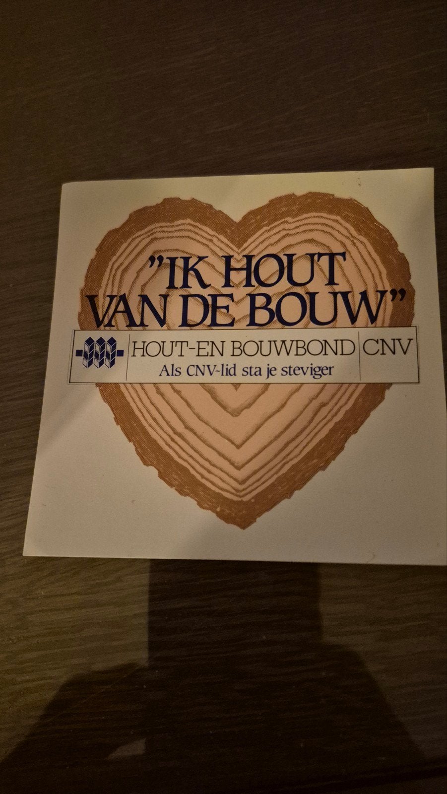 Sticker "Ik Hout van de Bouw" Hout- en Bouwbond CNV, Ophalen of Verzenden