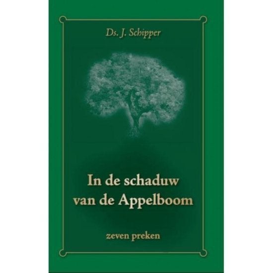 In de schaduw van de appelboom Ds. J Schipper 9789076466545, Boeken, Ophalen of Verzenden, Zo goed als nieuw, Ds. J Schipper, Christendom | Protestants