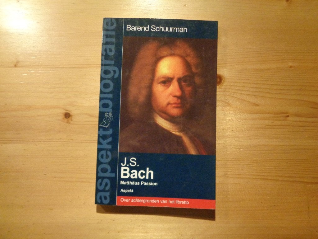 Barend Schuurman - J.S. Bach, Boeken, Ophalen, Zo goed als nieuw, Barend Schuurman, Kunst en Cultuur