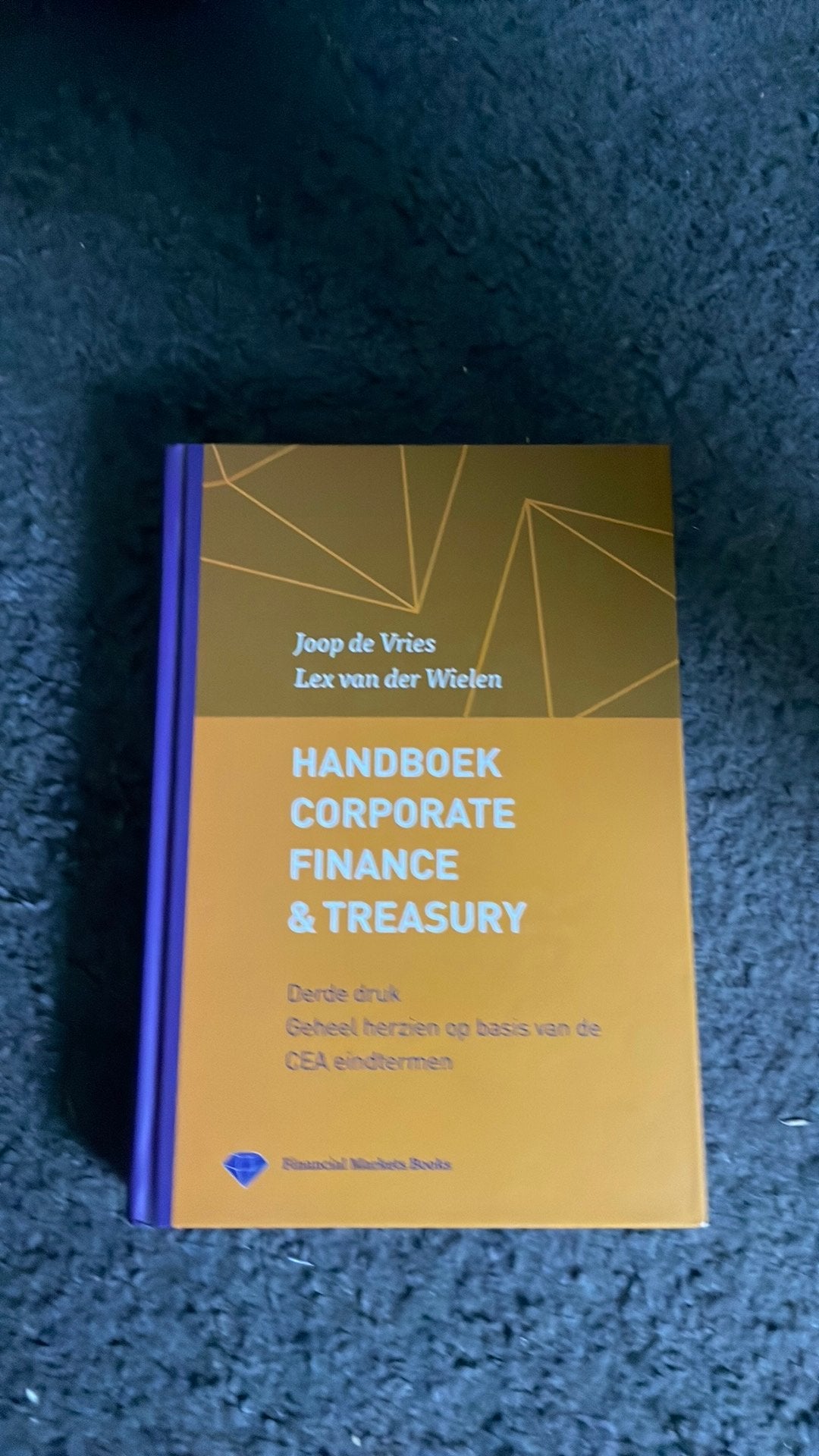 Joop de Vries - Handboek corporate finance and treasury, Boeken, Ophalen of Verzenden, Zo goed als nieuw, Joop de Vries; Lex van der Wielen