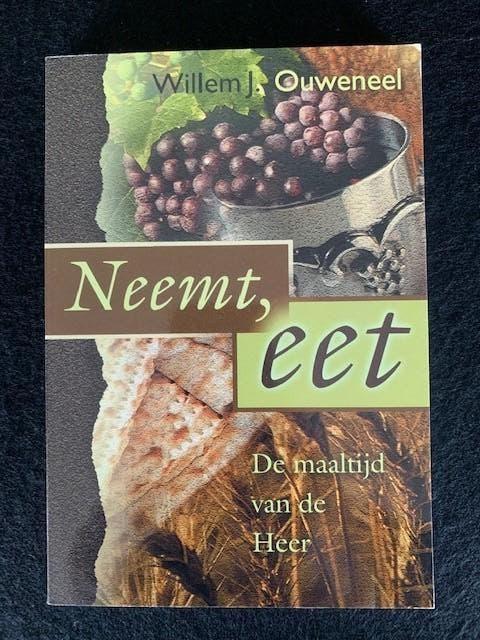 Neemt Eet, de maaltijd van de Heer; Willem J. Ouweneel, Ophalen of Verzenden, Zo goed als nieuw