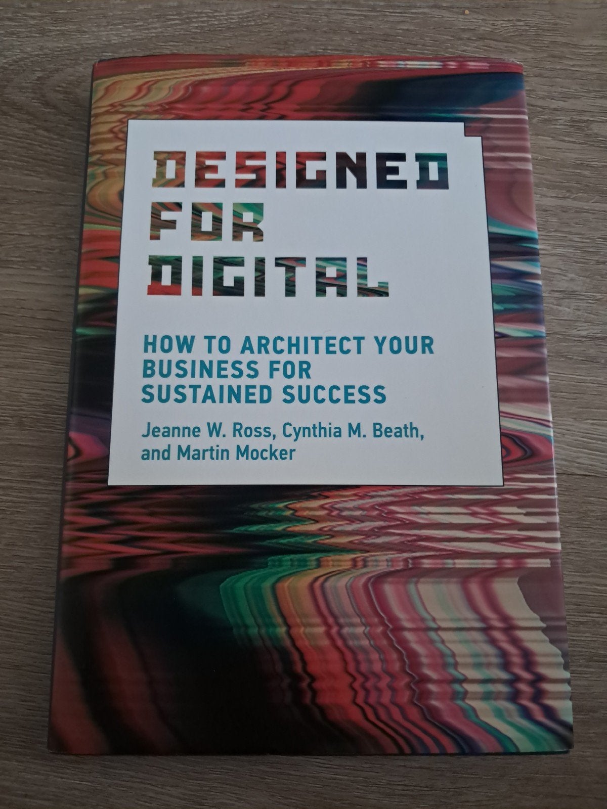 Designed for Digital: Architect Your Business for Success, Boeken, Zo goed als nieuw, Gamma, Jeanne W. Ross, Cynthia M. Beath, and Martin Mocker