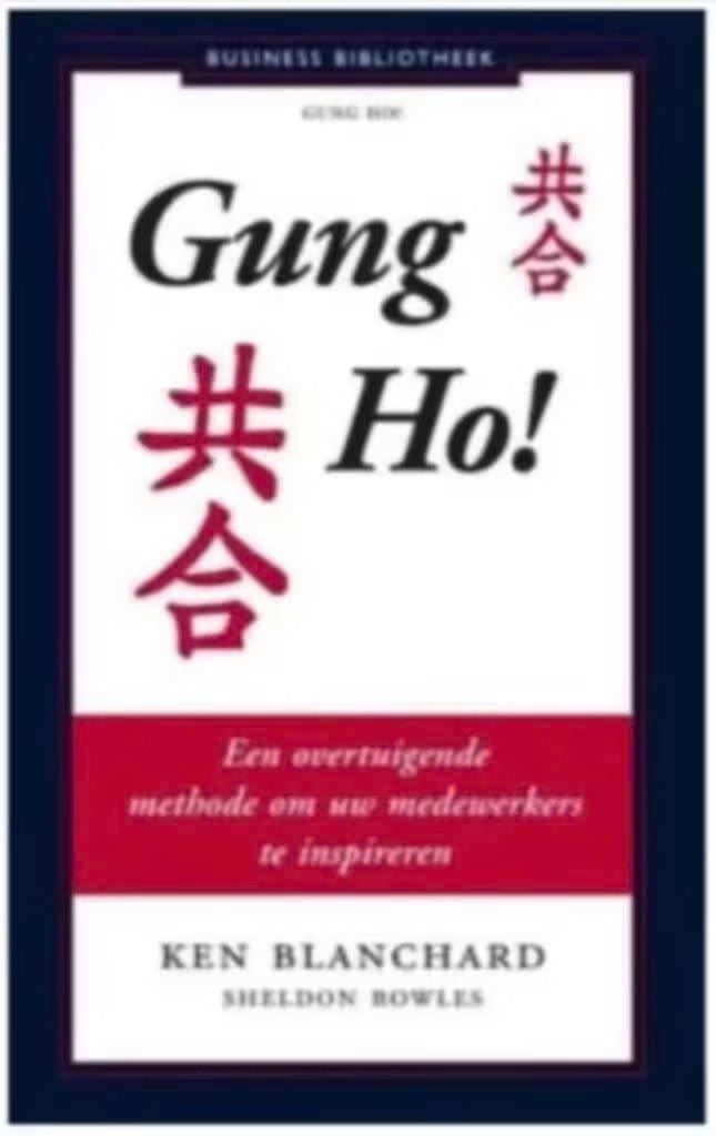 Gung Ho! (overtuigende methode om medewerkers te inspireren), Ophalen of Verzenden, Zo goed als nieuw, Management