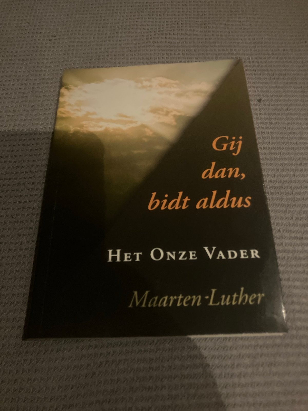 Gij dan, bidt aldus - Het Onze Vader - Maarten Luther, Ophalen of Verzenden, Zo goed als nieuw, Christendom | Protestants