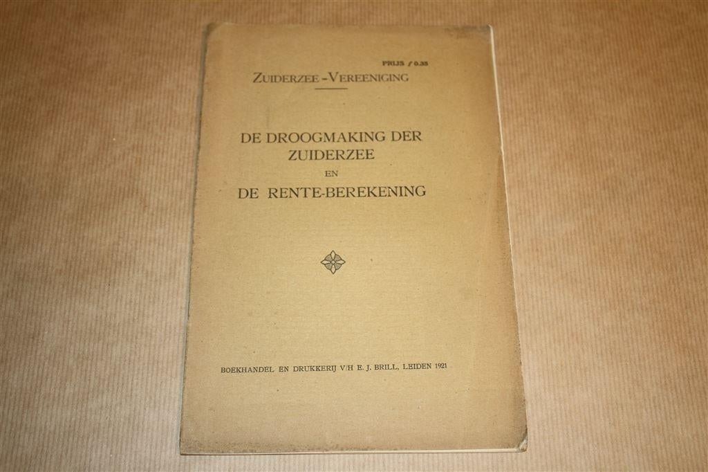 Droogmaking Zuiderzee en de Rente-berekening - 1921 !!, Ophalen of Verzenden, Gelezen