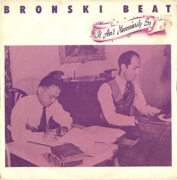 Bronski Beat – It Ain't Necessarily So  (Vinyl/Single 7 Inch, Ophalen of Verzenden, Zo goed als nieuw, Pop