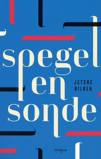 Jetske Bilker -Spegel en Sonde  Frysk boek, Jetske Bilker, Nieuw, Ophalen of Verzenden, Frysk