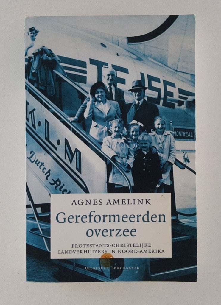 Amelink, Agnes - Gereformeerden overzee / Protestants-christ, Verzenden, Gelezen, Noord-Amerika