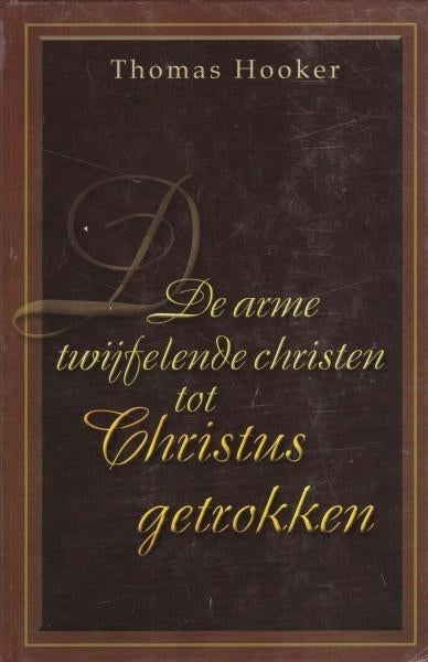 Thomas Hooker: De arme twijfelende Christen., Thomas Hooker, Christendom | Protestants, Ophalen of Verzenden, Zo goed als nieuw