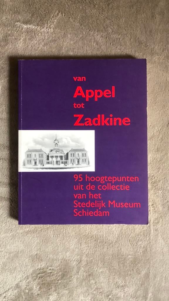 Van Appel tot Zadkine. collectie stedelijk museum Schiedam, Ophalen of Verzenden, Zo goed als nieuw