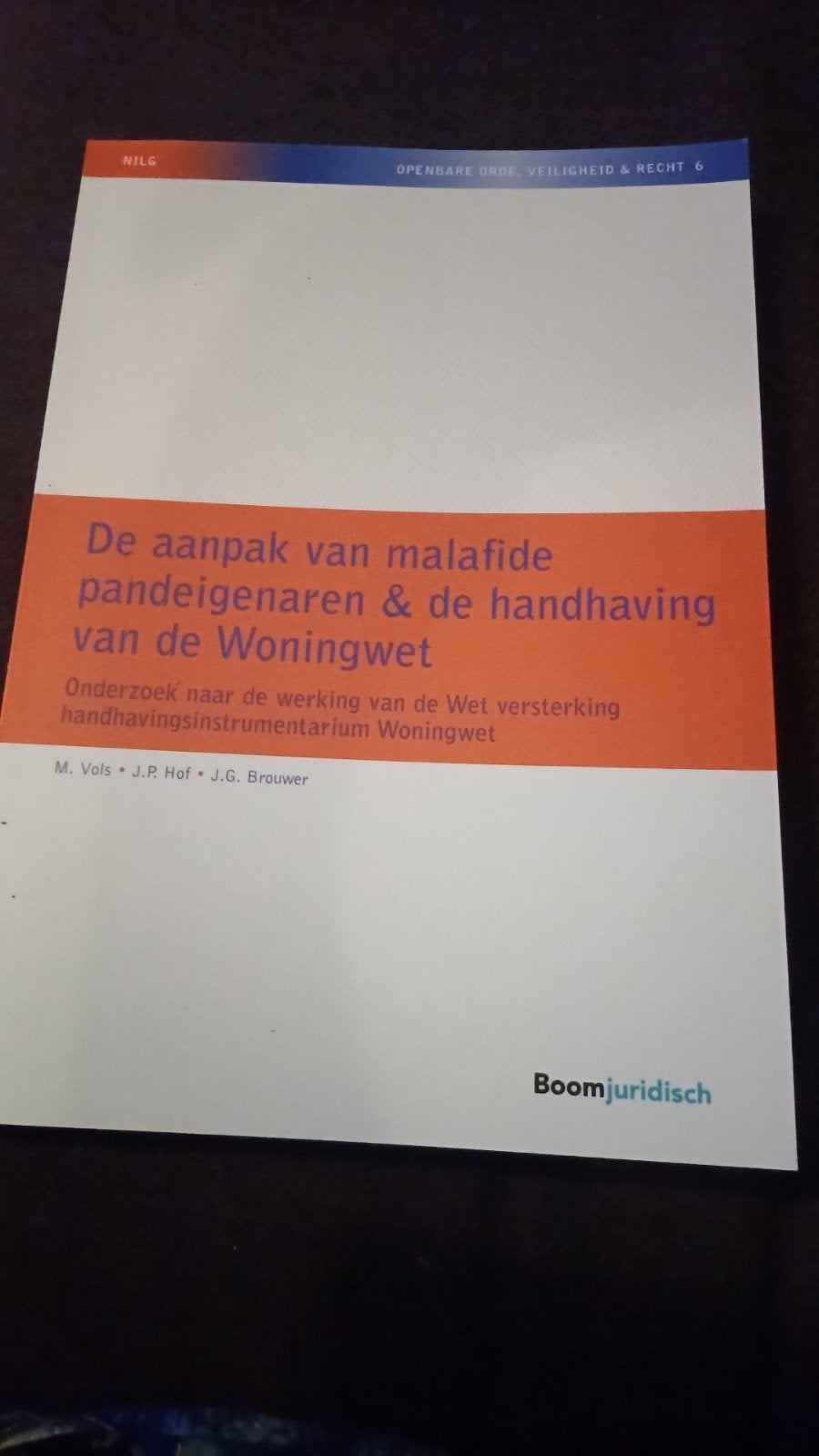 De aanpak van malafide pandeigenaren & de handhaving van de, J.P. Hof; J.G. Brouwer; M. Vols, Sociale wetenschap, Ophalen of Verzenden