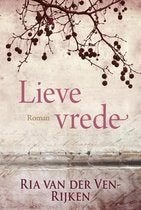 Lieve vrede Ria van der Ven-Rijken 9789401911757, Ophalen of Verzenden, Zo goed als nieuw, Ria van der Ven-Rijken