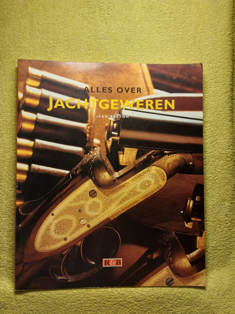 Alles over Jachtgeweren - Jean Berton., Boeken, Ophalen of Verzenden, Zo goed als nieuw, Overige sporten