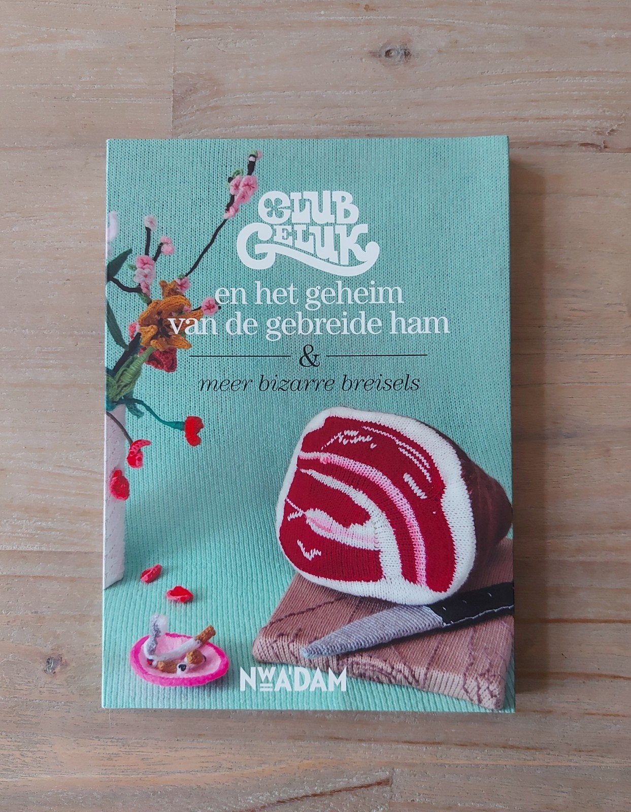 Club Geluk en het geheim van de gebreide ham, Ophalen of Verzenden, Gelezen, Barbara Löhnen; Marieke Voorsluijs