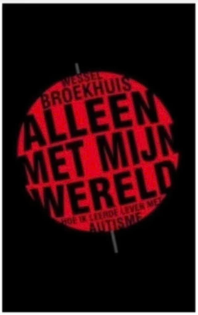 Alleen met mijn wereld (hoe ik leerde leven met autisme), Ophalen of Verzenden, Zo goed als nieuw