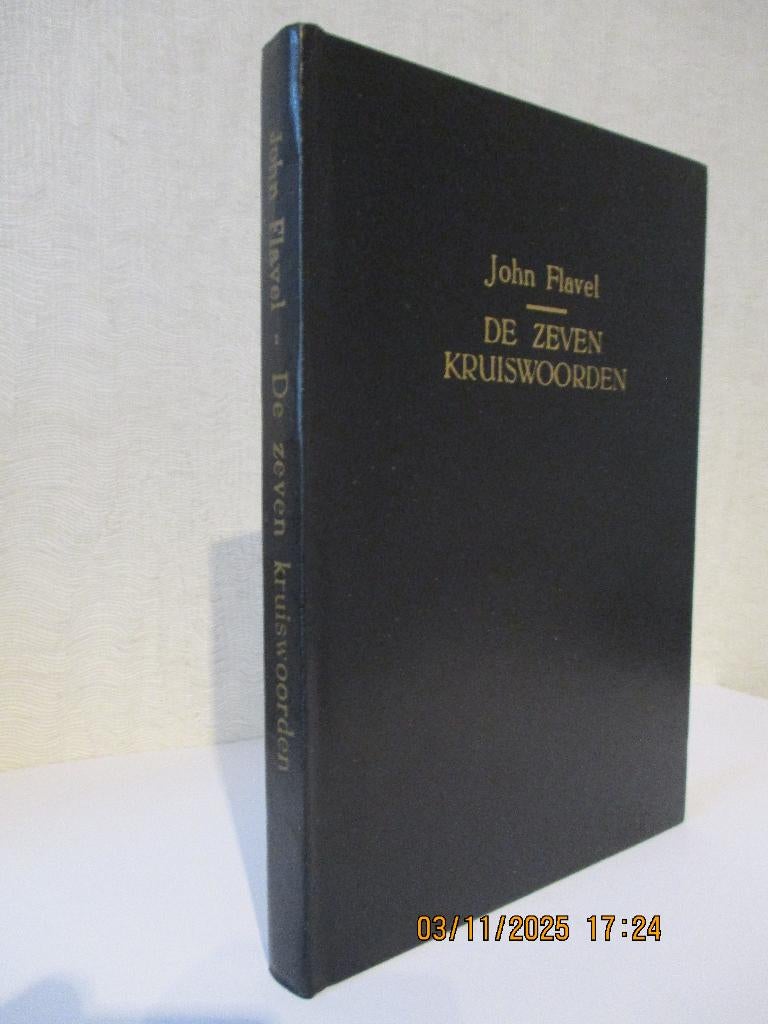 John Flavel: De zeven kruiswoorden., Boeken, Gelezen, John Flavel:, Christendom | Protestants, Ophalen of Verzenden