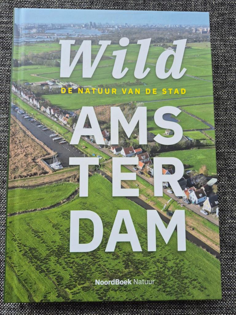 Wild Amsterdam | Rob Biersma | natuurboek, Ophalen of Verzenden, Zo goed als nieuw, Natuur algemeen, Rob Bijlsma