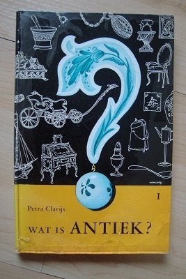 WAT IS ANTIEK?   Petra Clarijs deel 1 en 2, Ophalen of Verzenden, Gelezen