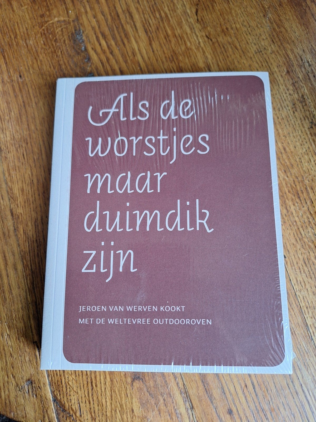 Weltevree Receptenboek: Als de worstjes maar duimdik zijn, Jeroen van Werven, Nieuw, Ophalen of Verzenden, Hoofdgerechten