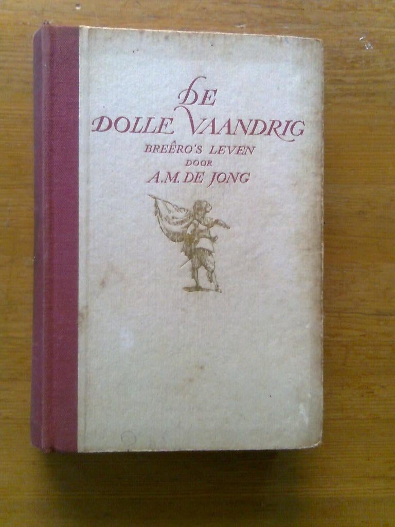 De dolle Vaandrig, Breêro's leven, door A.M. de Jong, Boeken, Ophalen of Verzenden, Gelezen