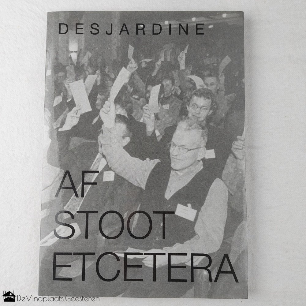 Af stoot etcetera – Desjardine – 2005, Ophalen of Verzenden, Zo goed als nieuw, Schilder- en Tekenkunst