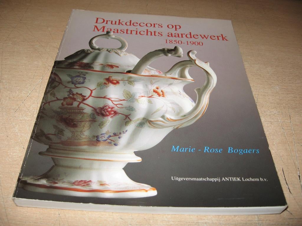 Marie -rose Bogaers    Drukdecors op Maastrichts Aardewerk, Boeken, Ophalen of Verzenden, Gelezen