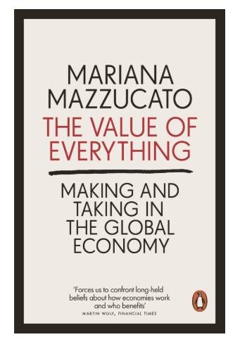 The Value of Everything Mariana Mazzucato, Ophalen of Verzenden, Zo goed als nieuw