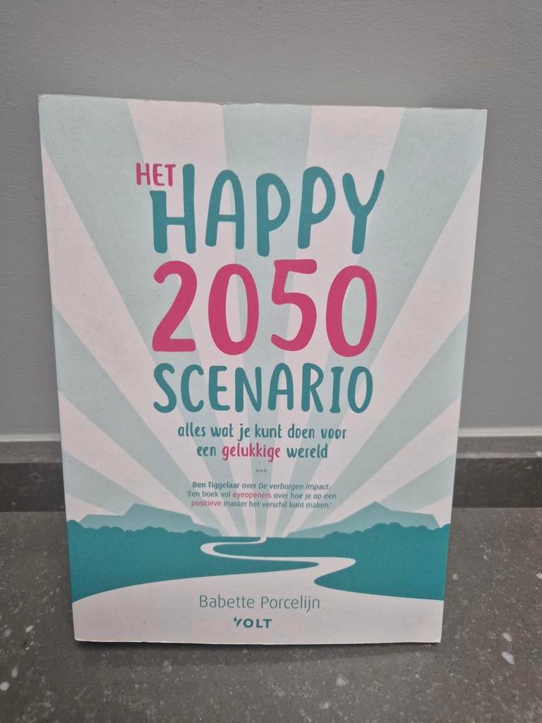 Het Happy 2050 Scenario – boek over duurzaamheid, Boeken, Ophalen of Verzenden, Zo goed als nieuw, Babette Porcelijn