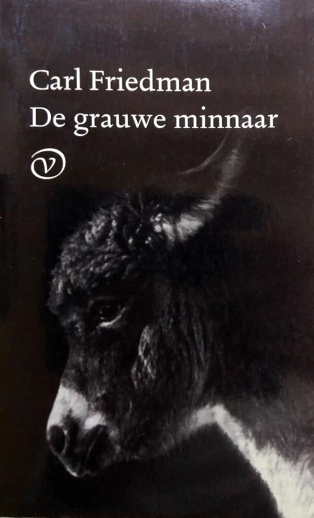 Carl Friedman - De grauwe minnaar (Ex.1), Boeken, Romans, Gelezen, Nederland, Ophalen of Verzenden