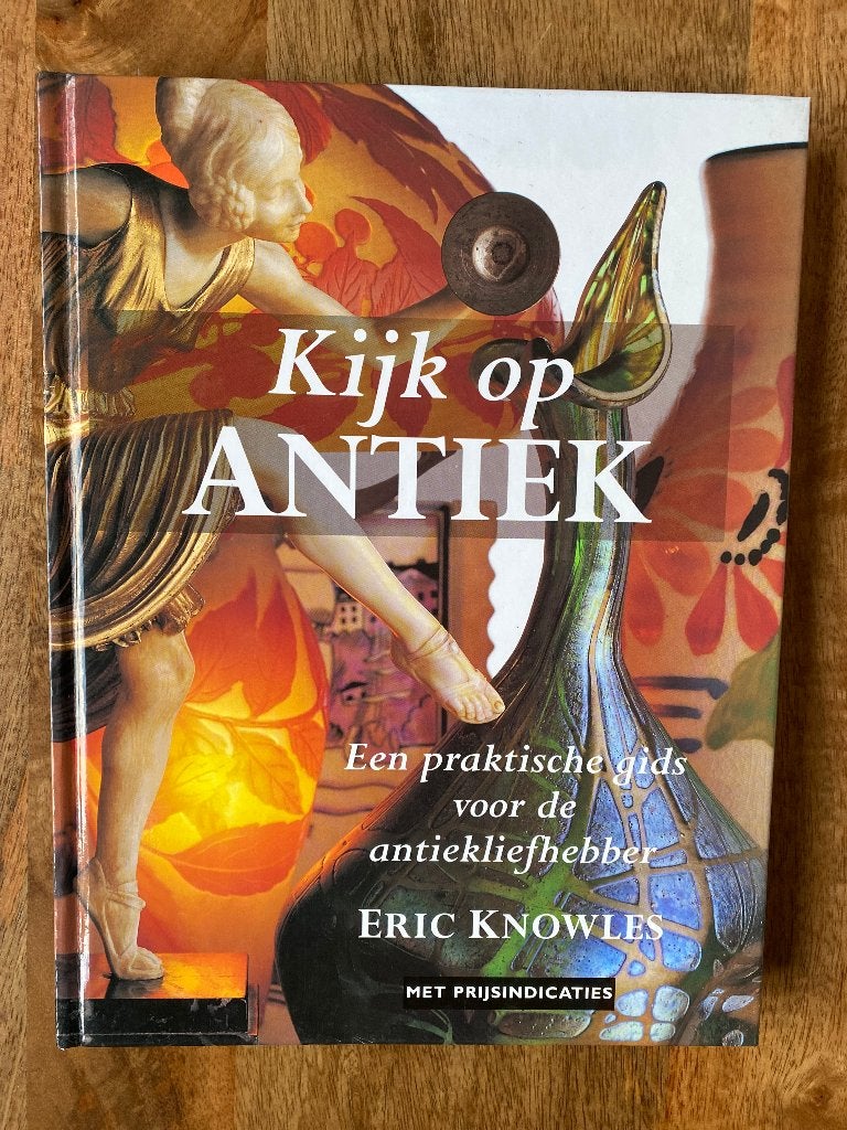 Kijk op antiek - Eric Knowles, Ophalen of Verzenden, Zo goed als nieuw, Interieur en Design, Eric Knowles