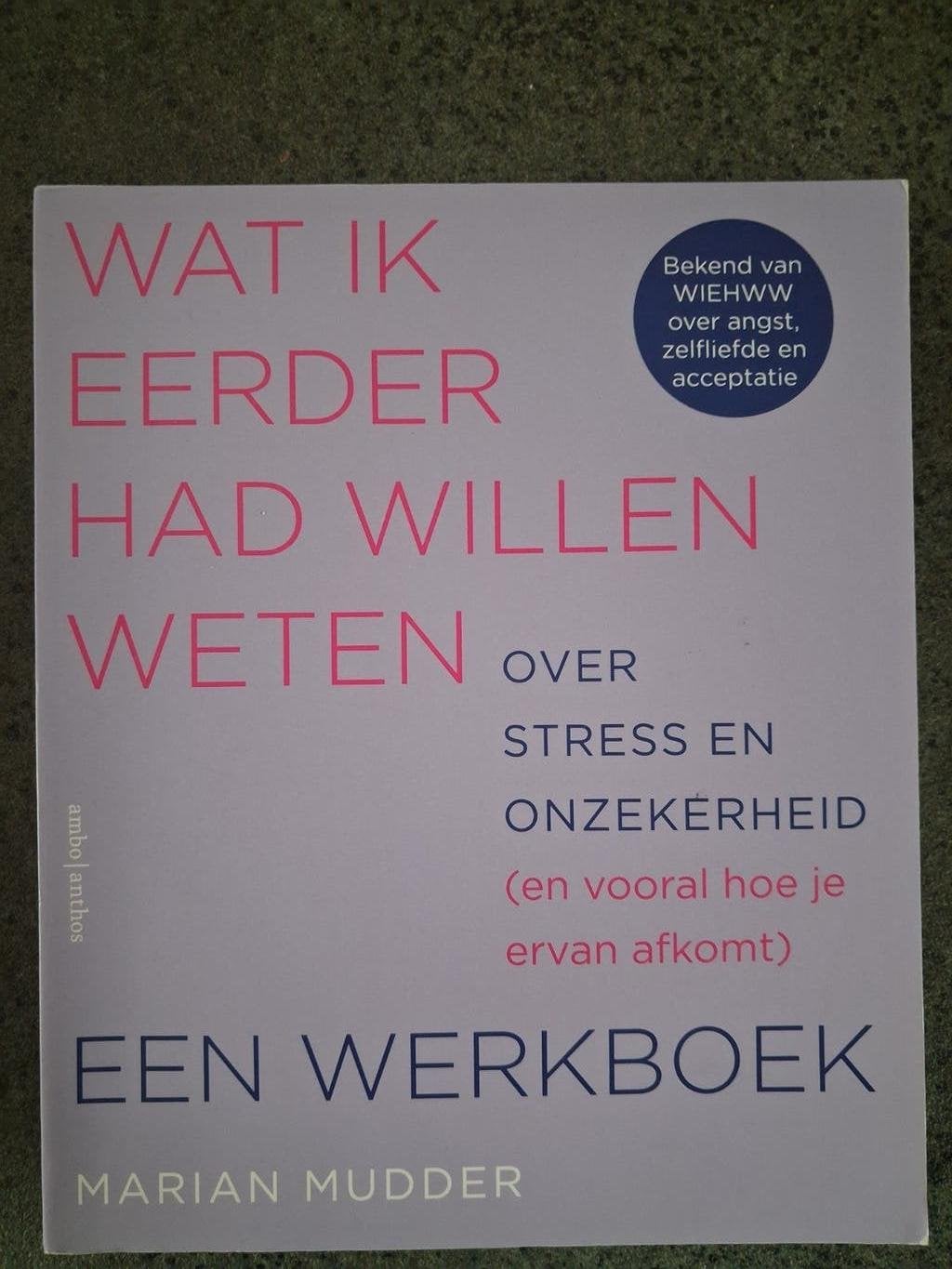 Wat ik eerder had willen weten. Over stress en onzekerheid., Ophalen of Verzenden, Marian Mudder, Ontwikkelingspsychologie, Zo goed als nieuw