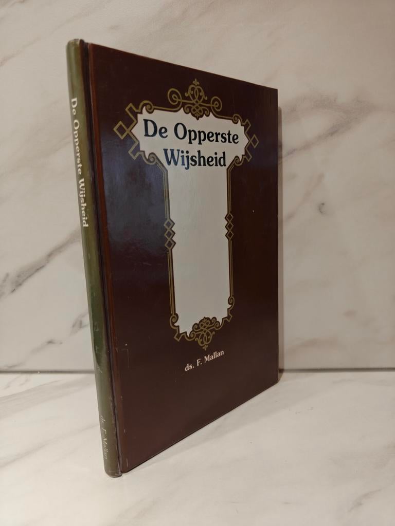 Ds. F. Mallan: De Opperste Wijsheid, Boeken, Godsdienst en Theologie, Ophalen of Verzenden, Gelezen, Christendom | Protestants
