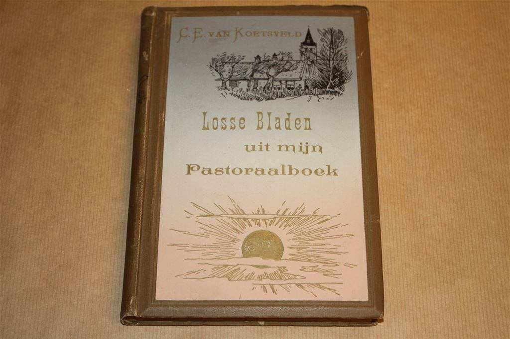 Losse bladen uit mijn Pastoraalboek - van Koetsveld 1894, Ophalen of Verzenden