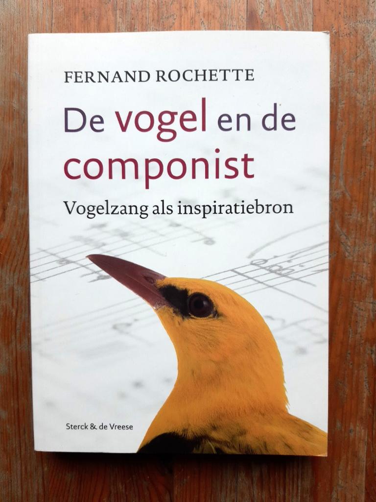 De vogel en de componist, Boeken, Ophalen of Verzenden, Zo goed als nieuw, Fernand Rochette, Overige onderwerpen