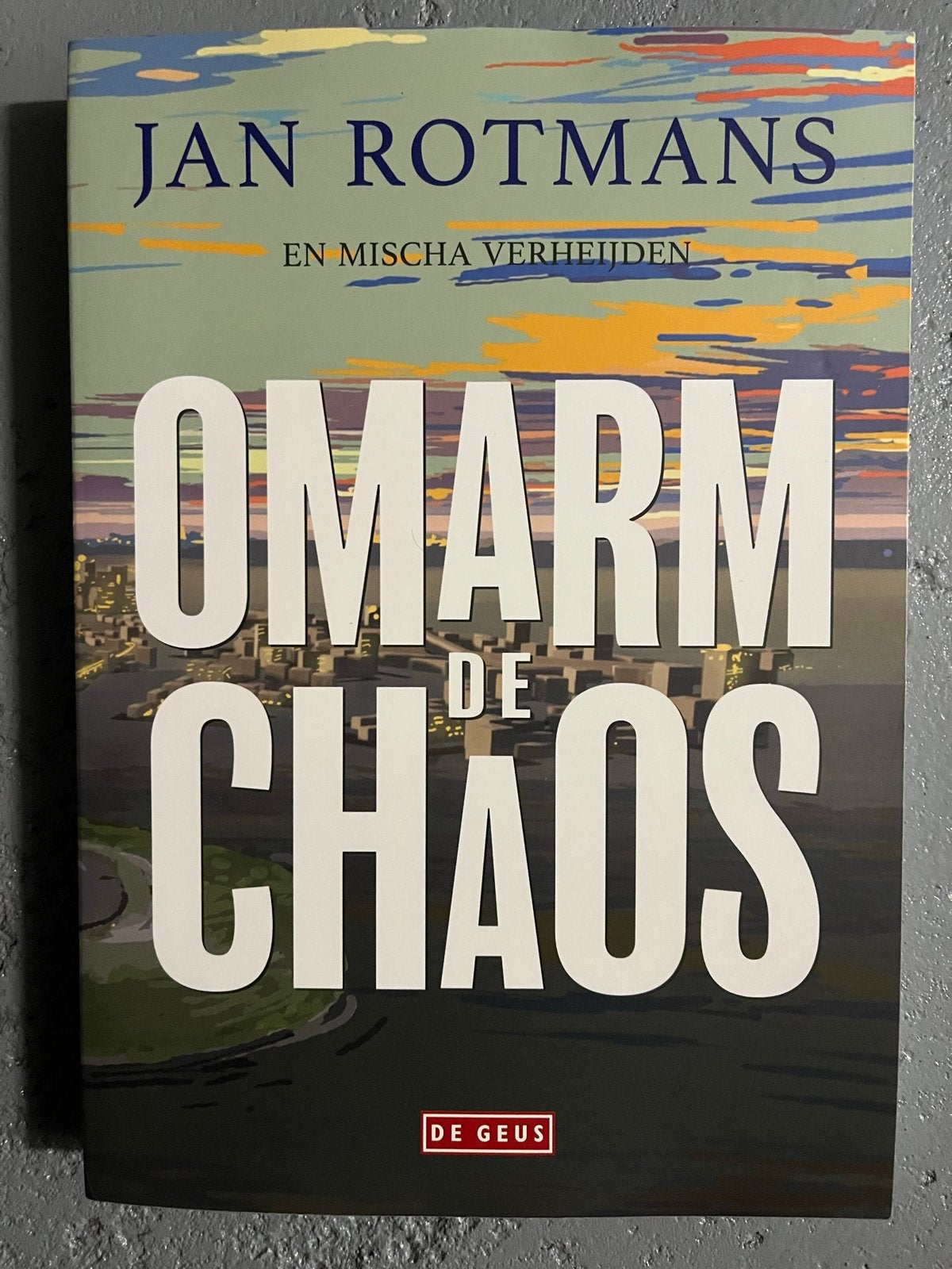 Omarm de Chaos - Jan Rotmans & Mischa Verheijden, Ophalen of Verzenden, Zo goed als nieuw, Nederland