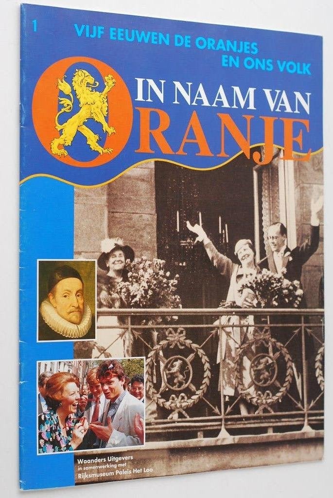 In Naam van Oranje - Vijf Eeuwen de Oranjes en Ons Volk