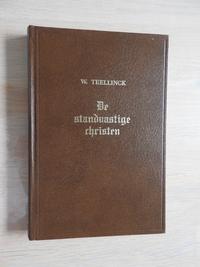 Willem Teelinck - De standvastige christen, Ophalen of Verzenden, Zo goed als nieuw