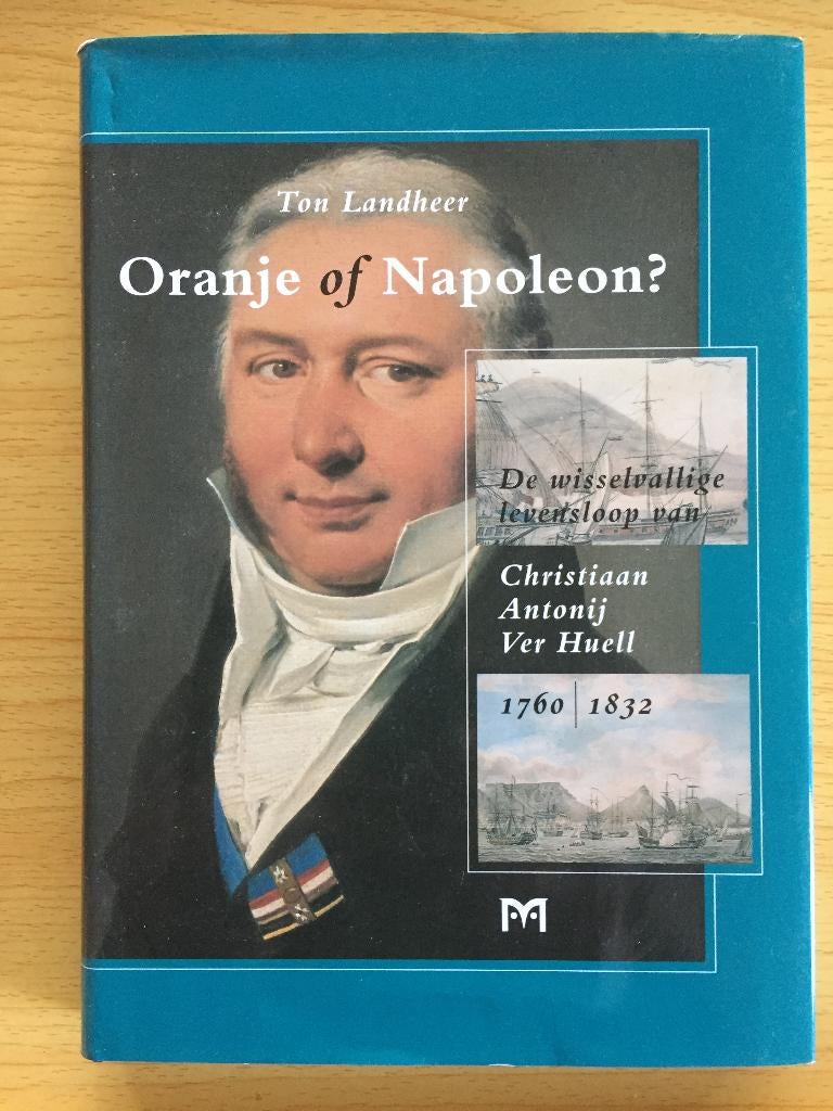 De wisselvallige levensloop van Christiaan Antonij Ver Huell, Ophalen of Verzenden, Zo goed als nieuw, Ton Landheer