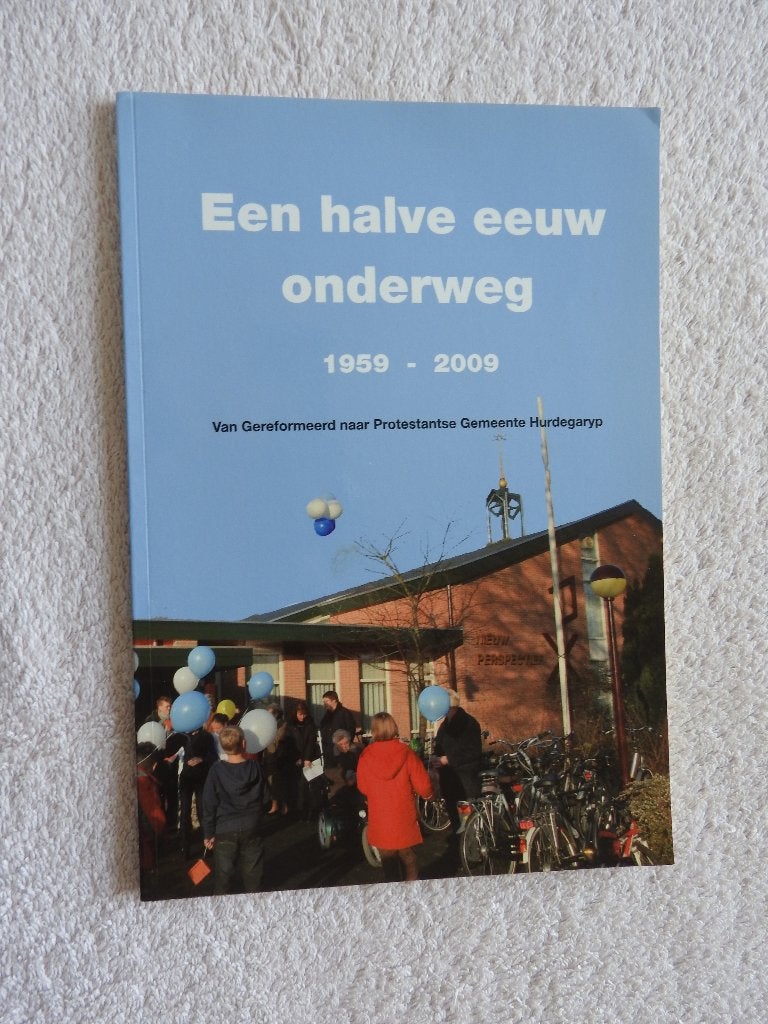 Van Gereformeerd naar Protestantse Gemeente Hurdegaryp, Boeken, Ophalen of Verzenden, Zo goed als nieuw