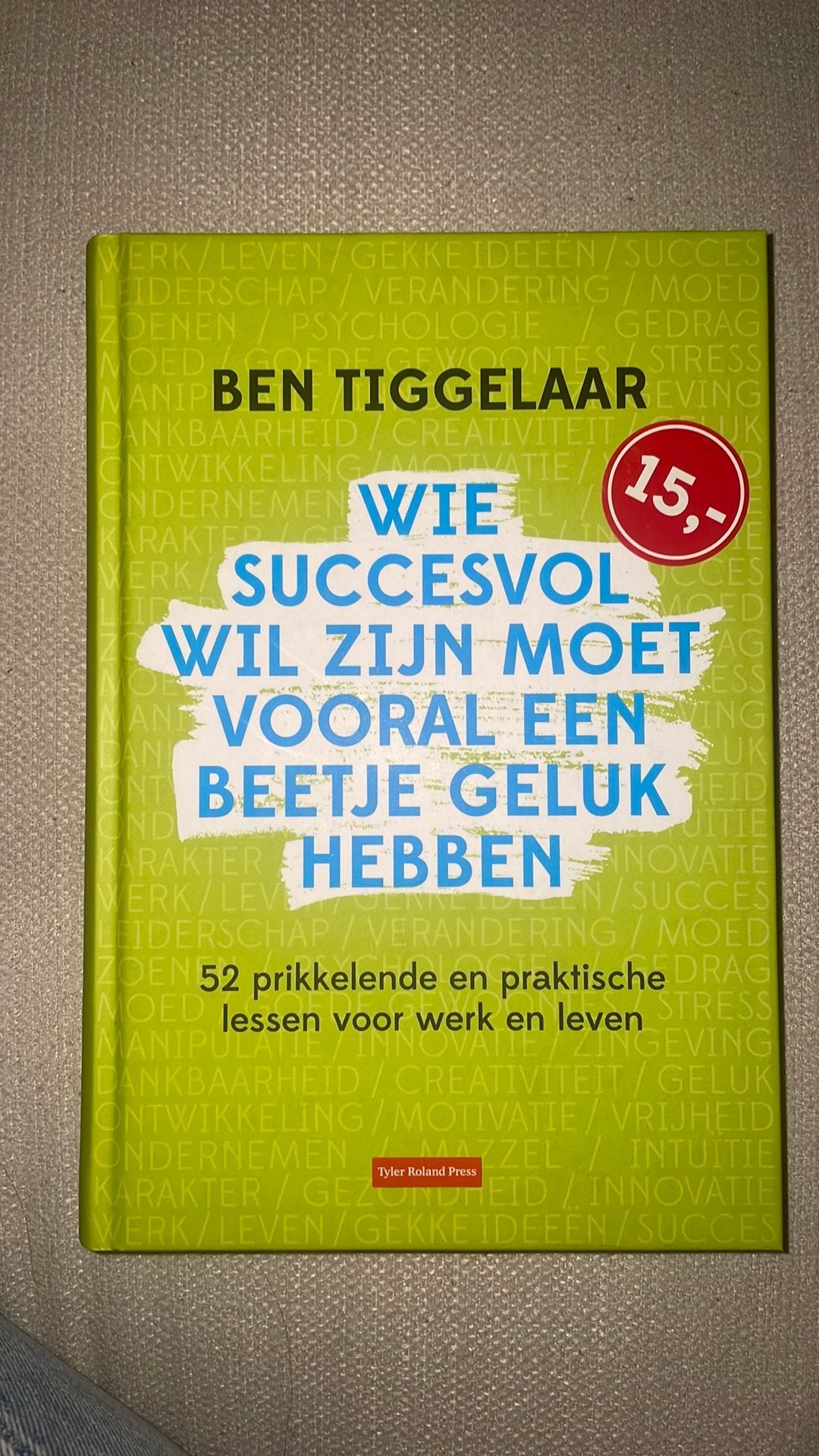 Wie succesvol wil zijn moet vooral een beetje geluk hebben, Sociale wetenschap, Nieuw, Ophalen of Verzenden, Ben Tiggelaar