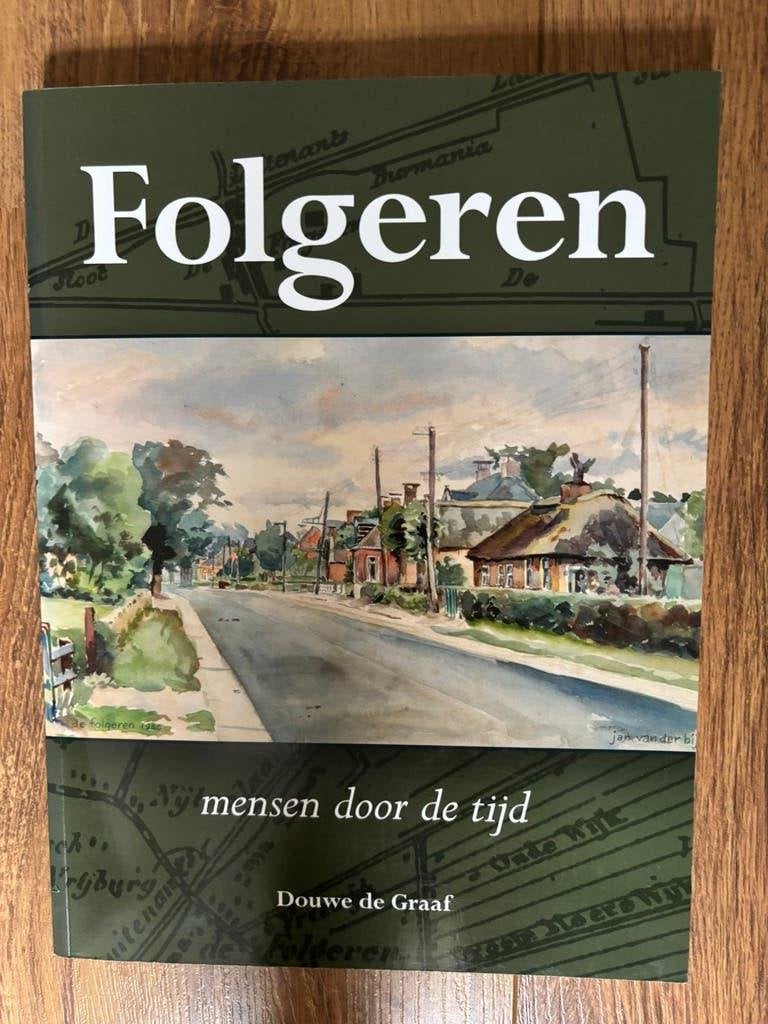 Geschiedenis van De Folgeren, een buurtschap nabij Drachten,, 20e eeuw of later, Ophalen of Verzenden, Douwe de Graaf, Zo goed als nieuw