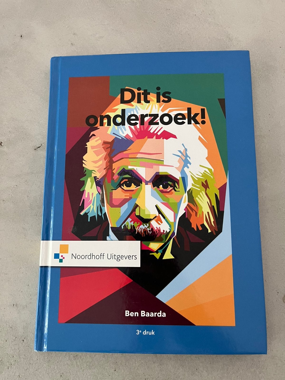 Dit is onderzoek! - Ben Baarda 9789001895440, Boeken, Ophalen of Verzenden, Zo goed als nieuw