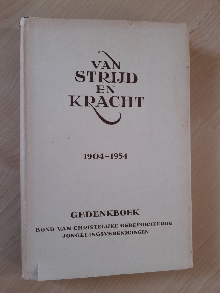 STRIJD EN KRACHT 1904-1954 GEDENKBOEK BOND VAN CHRISTELIJKE, Ophalen of Verzenden, Gelezen