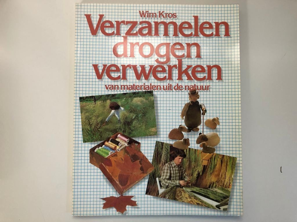 B618 Verzamelen, drogen, verwerken natuur Wim Kros, Ophalen of Verzenden, Gelezen, Natuur algemeen