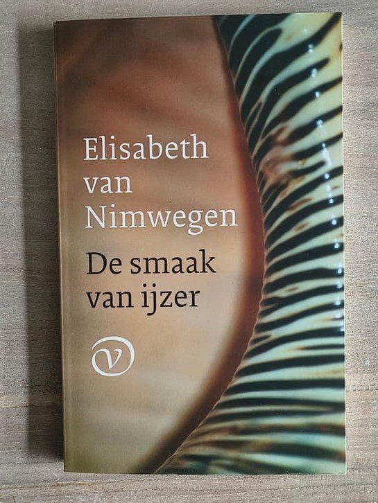 De smaak van ijzer - Elisabeth van Nimwegen, Ophalen of Verzenden, Gelezen, Elisabeth van Nimwegen